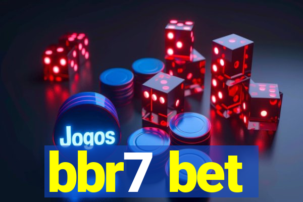 bbr7 bet